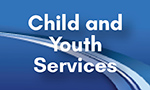 Child and Youth Services